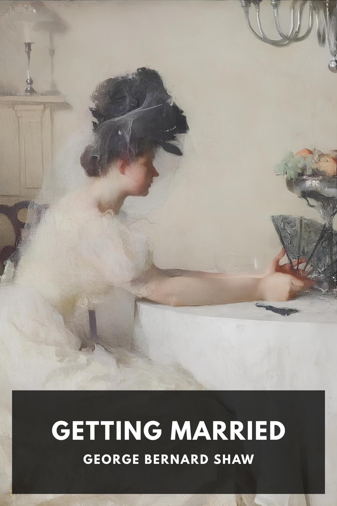 Getting Married - George Bernard Shaw